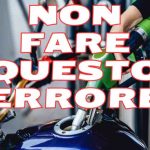 Rifornimento moto, cosa non fare